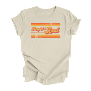 Keepin' It Real Retro T-Shirt | Natural Color | Made Retro