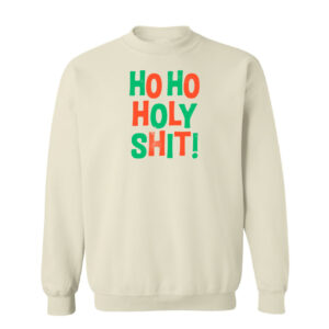 Ho Ho Holy Shit Christmas Sweatshirt | Sand Color | Made Retro