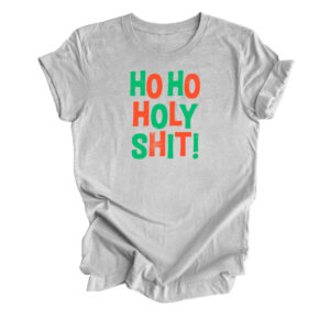 Ho Ho Holy Shit Christmas T-Shirt | Athletic Heather Grey Color | Made Retro