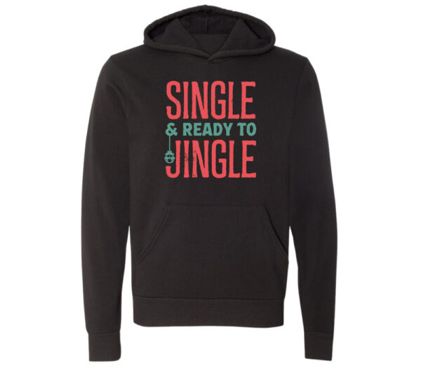 Single and Ready to Jingle Christmas Hoodie | Black Color | Made Retro