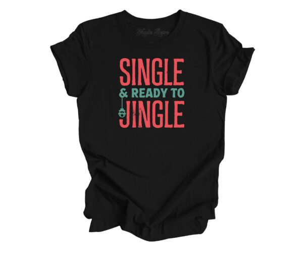 Single and Ready to Jingle Christmas T-Shirt | Black Color | Made Retro